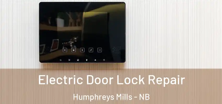 Electric Door Lock Repair Humphreys Mills - NB