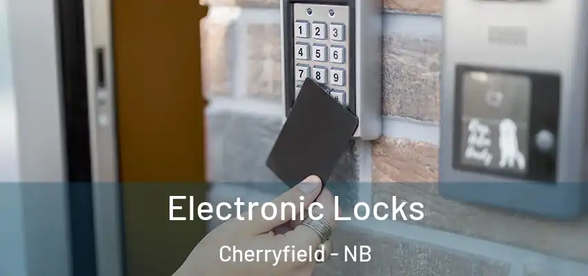  Electronic Locks Cherryfield - NB