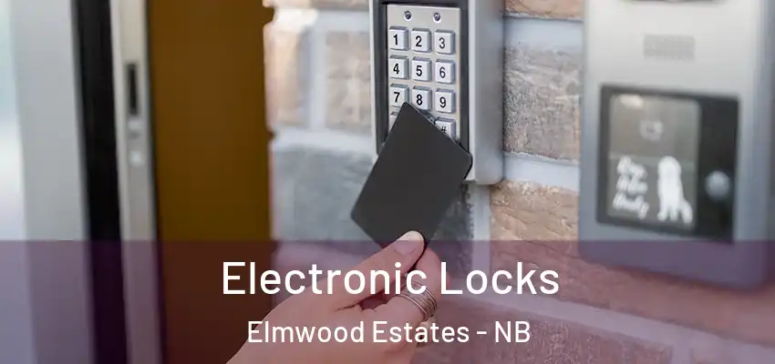 Electronic Locks Elmwood Estates - NB
