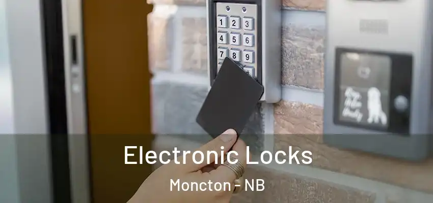  Electronic Locks Moncton - NB
