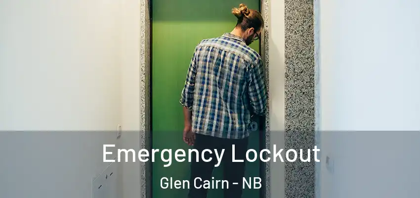 Emergency Lockout Glen Cairn - NB