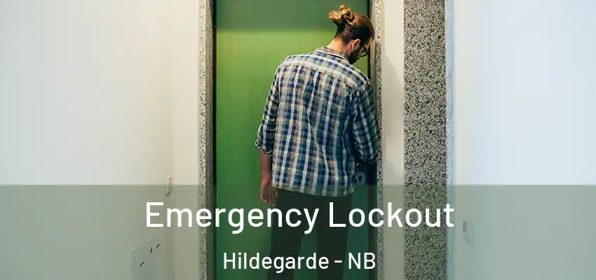 Emergency Lockout Hildegarde - NB