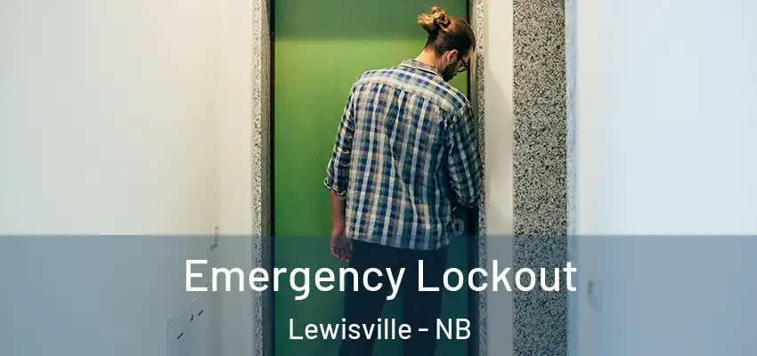 Emergency Lockout Lewisville - NB