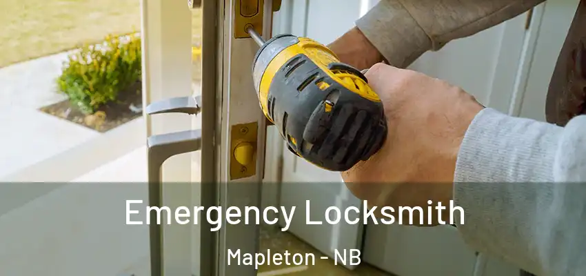 Emergency Locksmith Mapleton - NB