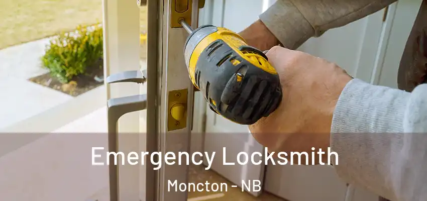 Emergency Locksmith Moncton - NB