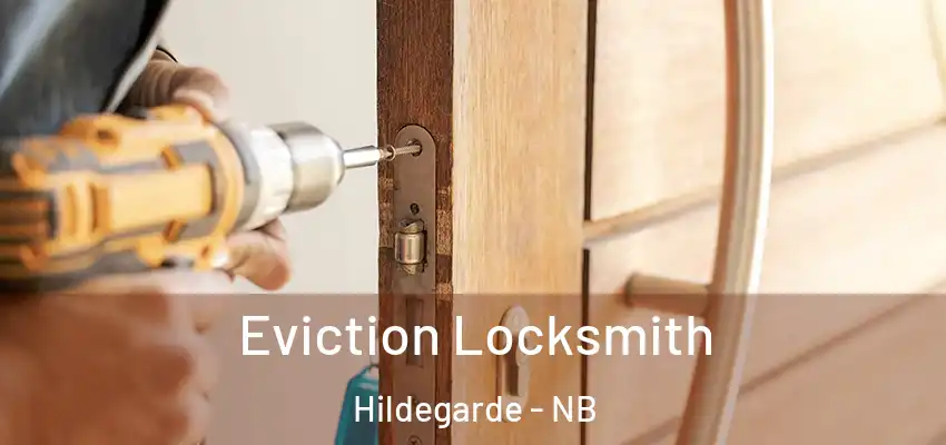 Eviction Locksmith Hildegarde - NB