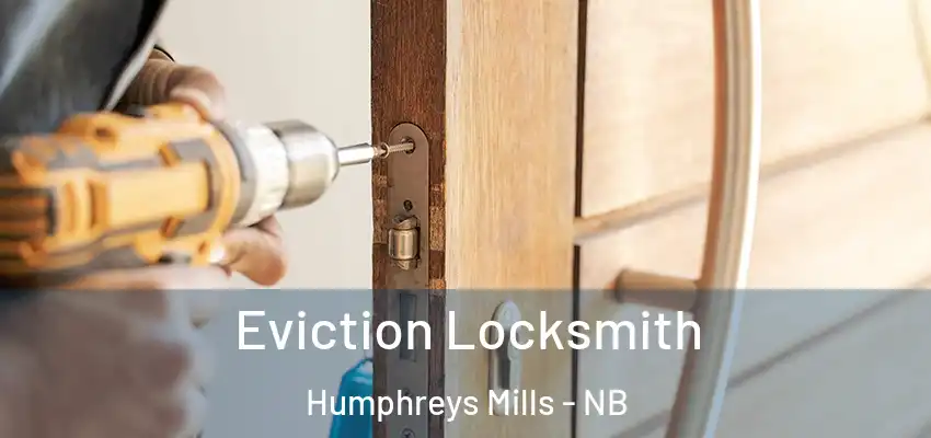 Eviction Locksmith Humphreys Mills - NB