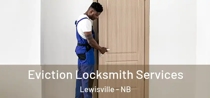  Eviction Locksmith Services Lewisville - NB