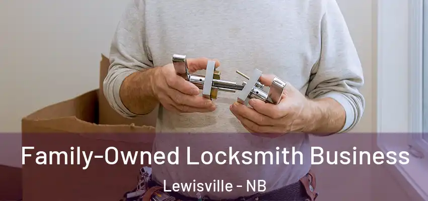Family-Owned Locksmith Business Lewisville - NB