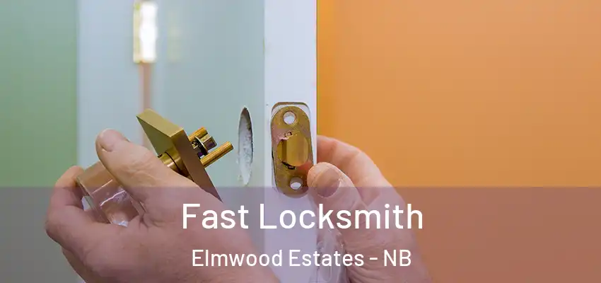 Fast Locksmith Elmwood Estates - NB