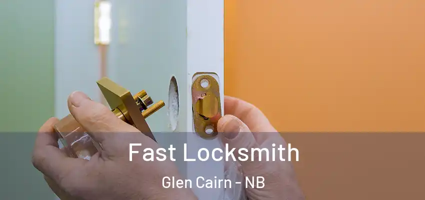  Fast Locksmith Glen Cairn - NB