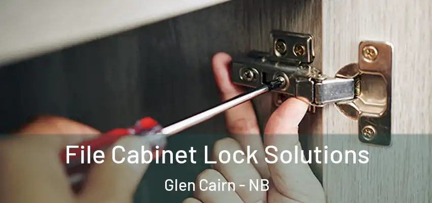 File Cabinet Lock Solutions Glen Cairn - NB