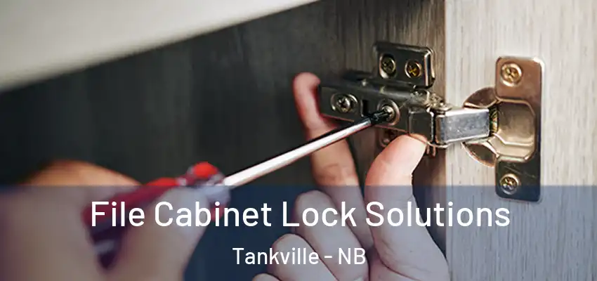 File Cabinet Lock Solutions Tankville - NB