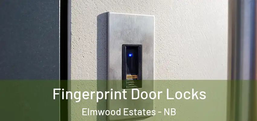 Fingerprint Door Locks Elmwood Estates - NB