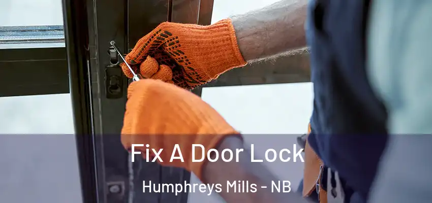 Fix A Door Lock Humphreys Mills - NB