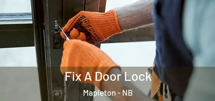  Fix A Door Lock Mapleton - NB