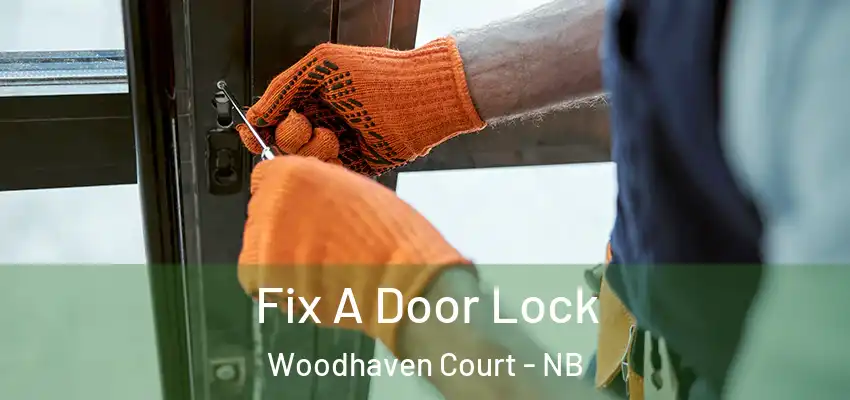 Fix A Door Lock Woodhaven Court - NB