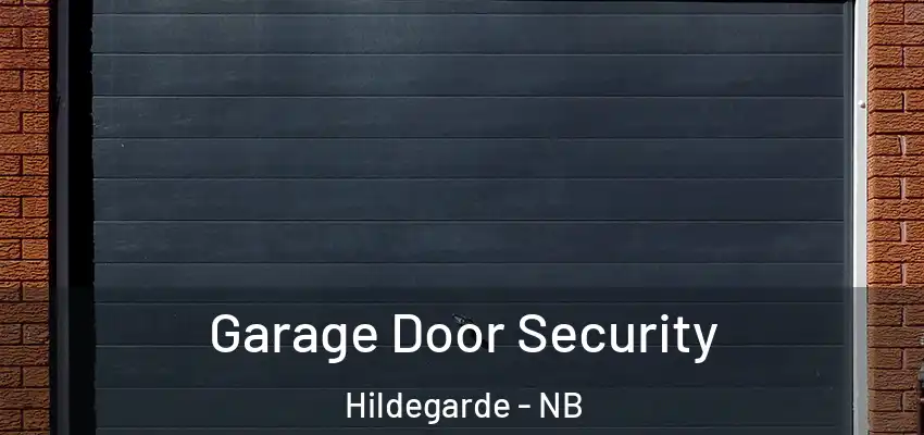 Garage Door Security Hildegarde - NB