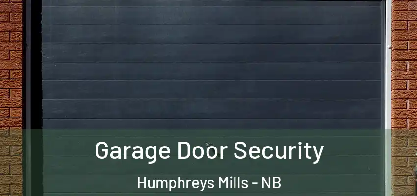 Garage Door Security Humphreys Mills - NB