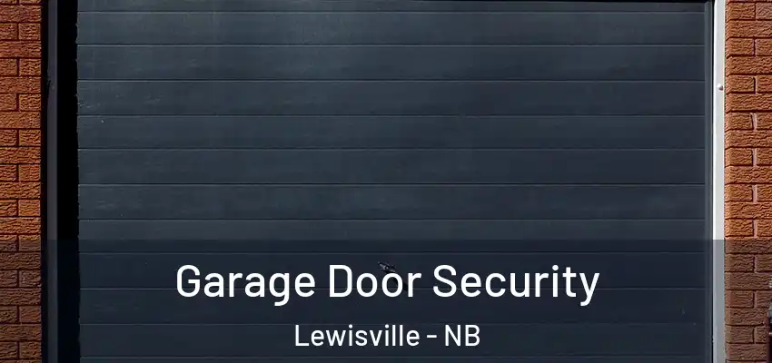Garage Door Security Lewisville - NB