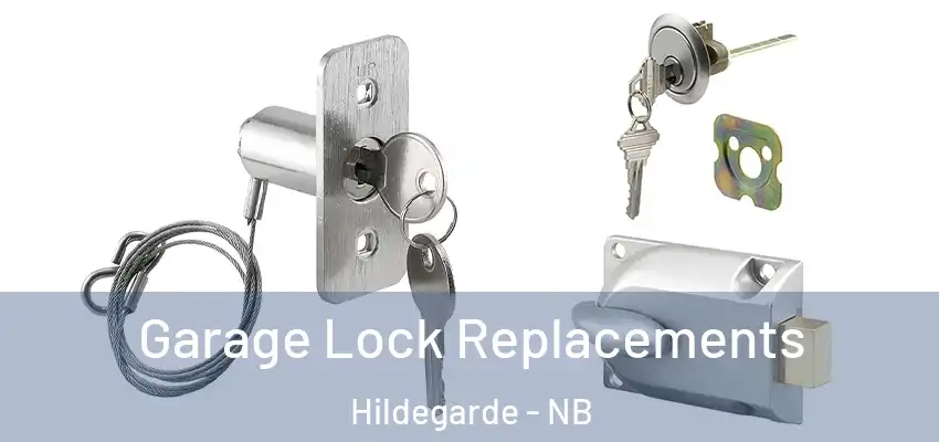  Garage Lock Replacements Hildegarde - NB
