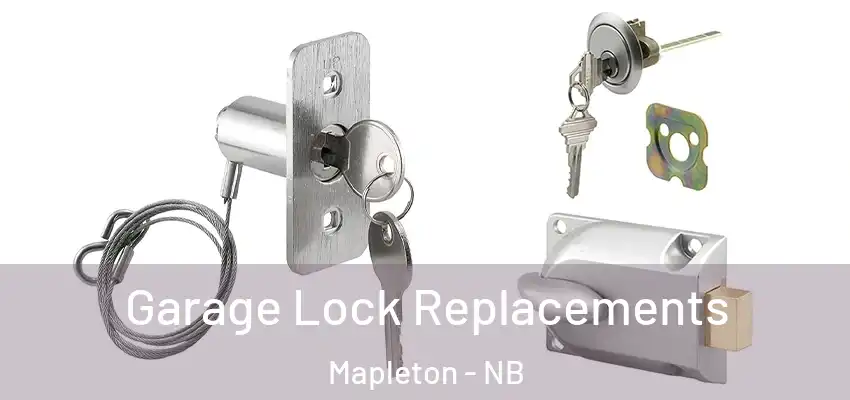 Garage Lock Replacements Mapleton - NB