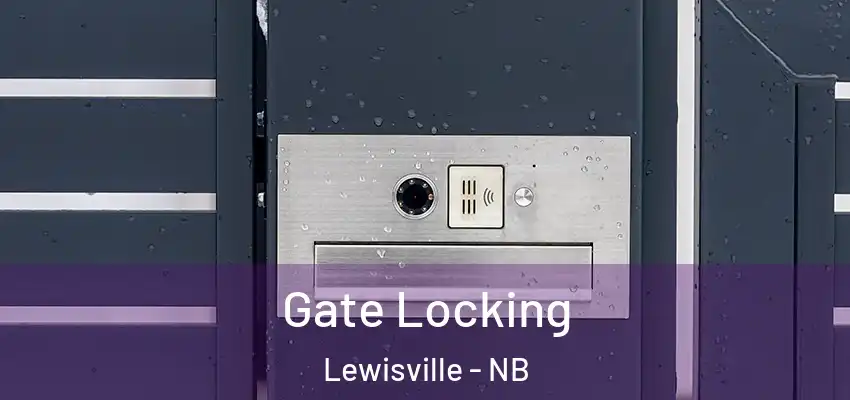 Gate Locking Lewisville - NB