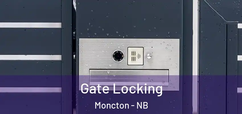  Gate Locking Moncton - NB