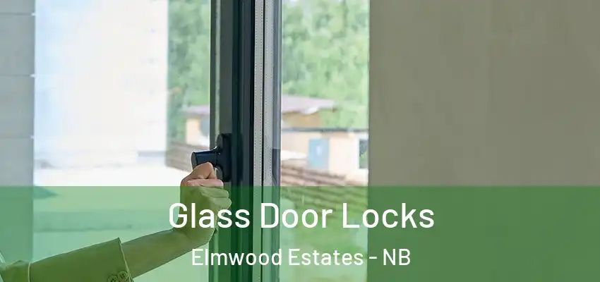 Glass Door Locks Elmwood Estates - NB