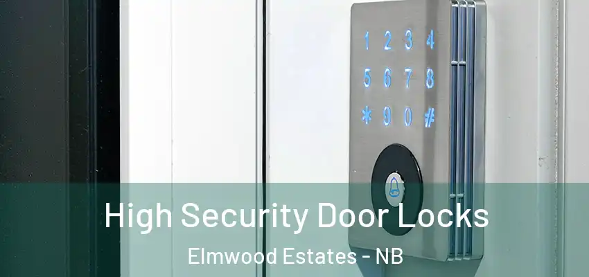 High Security Door Locks Elmwood Estates - NB