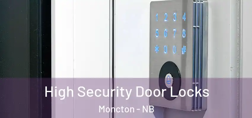  High Security Door Locks Moncton - NB
