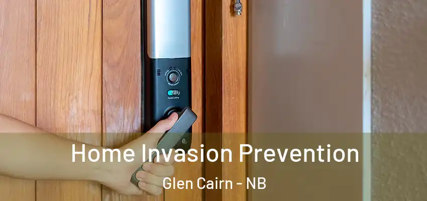 Home Invasion Prevention Glen Cairn - NB