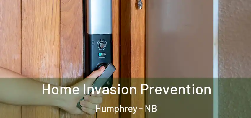 Home Invasion Prevention Humphrey - NB