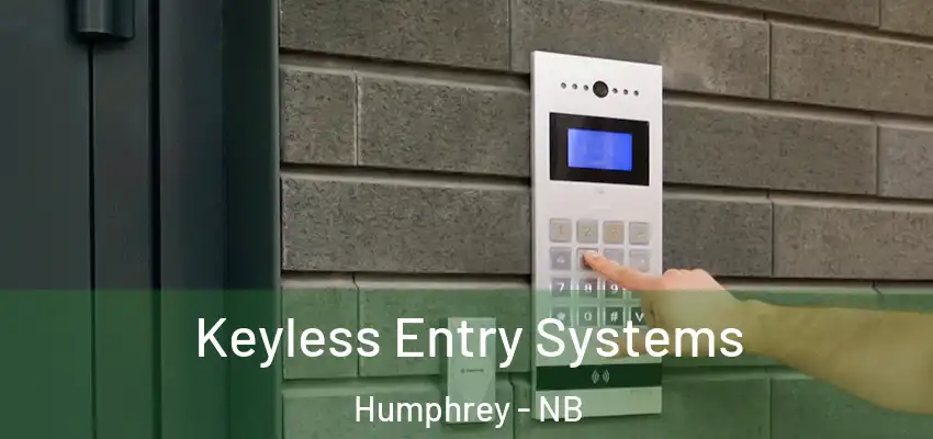 Keyless Entry Systems Humphrey - NB