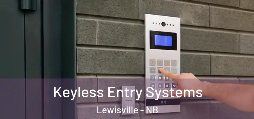 Keyless Entry Systems Lewisville - NB