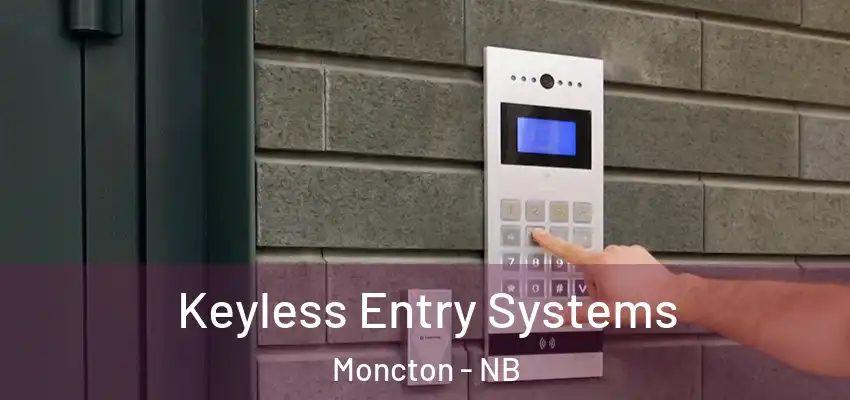  Keyless Entry Systems Moncton - NB