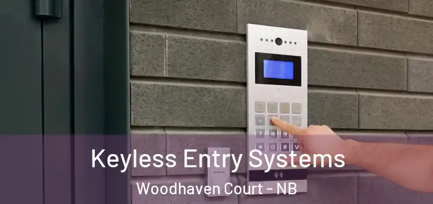Keyless Entry Systems Woodhaven Court - NB