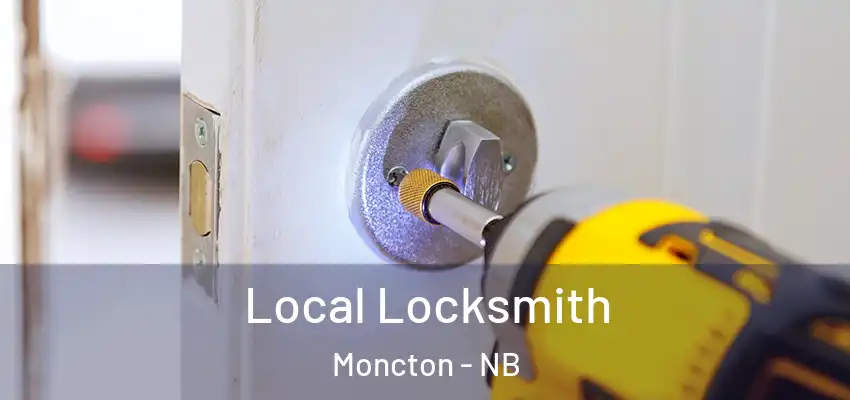  Local Locksmith Moncton - NB