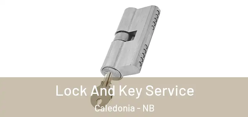 Lock And Key Service Caledonia - NB