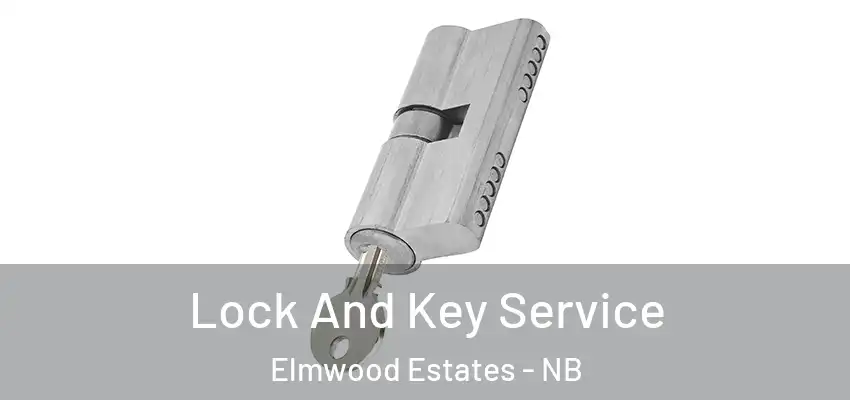 Lock And Key Service Elmwood Estates - NB