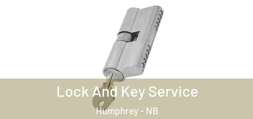 Lock And Key Service Humphrey - NB