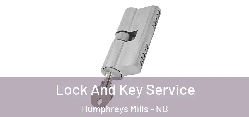 Lock And Key Service Humphreys Mills - NB