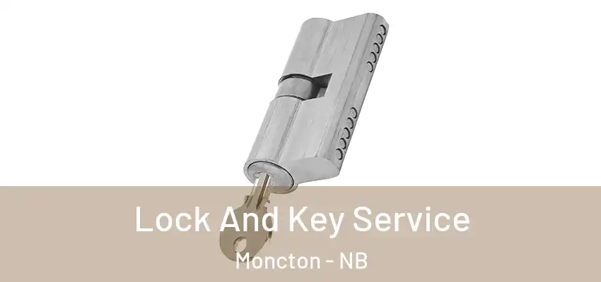  Lock And Key Service Moncton - NB