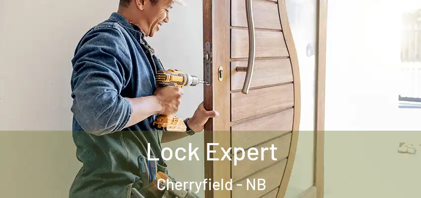 Lock Expert Cherryfield - NB