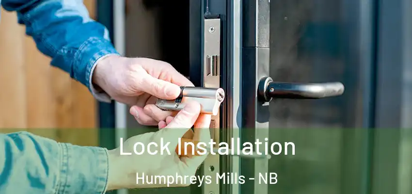 Lock Installation Humphreys Mills - NB