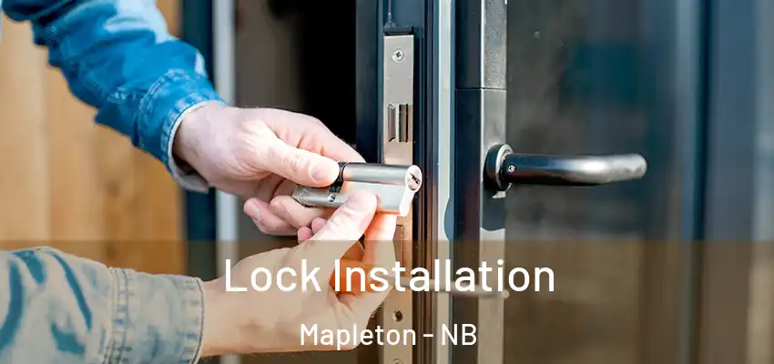 Lock Installation Mapleton - NB