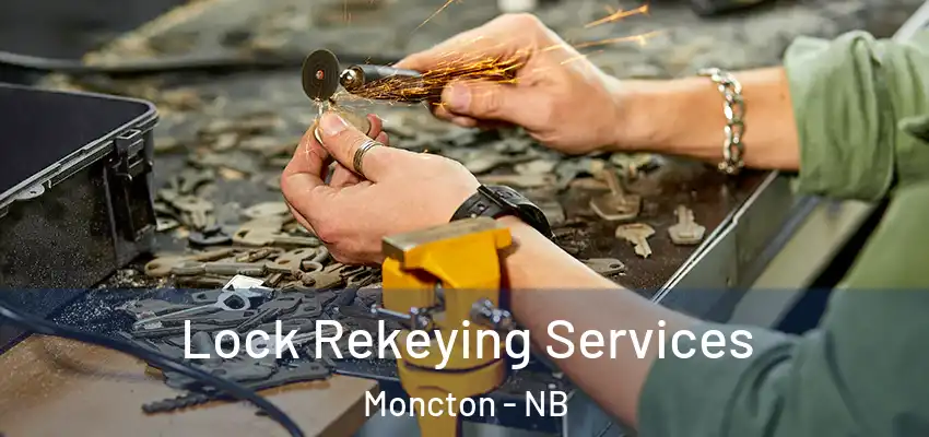  Lock Rekeying Services Moncton - NB
