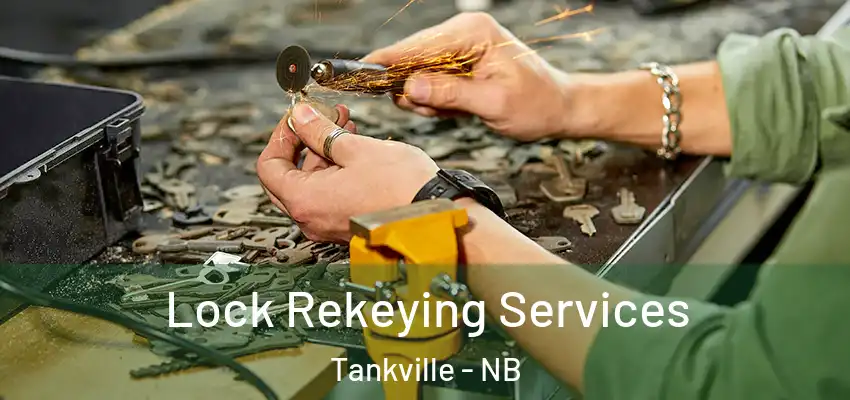 Lock Rekeying Services Tankville - NB