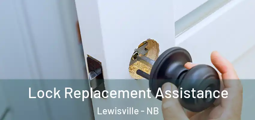 Lock Replacement Assistance Lewisville - NB
