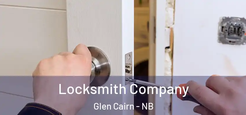 Locksmith Company Glen Cairn - NB